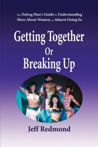 Mastering Dating: A Man’s Guide to Relationships and Breakups