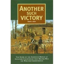 Another Such Victory : The Story of the American Defeat at Guilfo