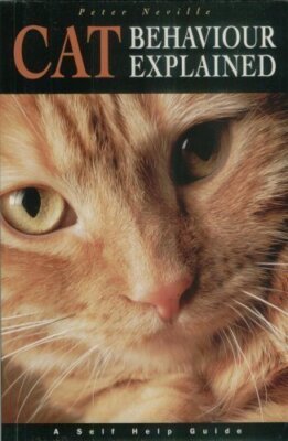 Cat behaviour explained: a self help guide By Peter NEVILLE