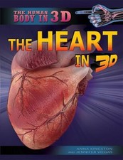 The Heart in 3D (The Human Body in 3D, 5) by Kingston, Anna
