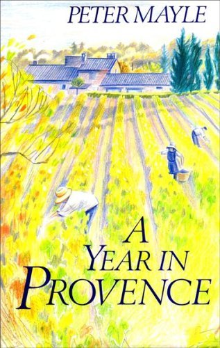 A Year in Provence By Peter Mayle. 9780241122204