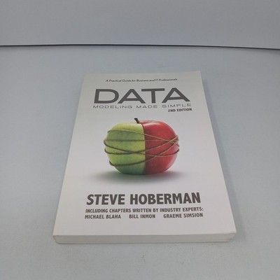 Data Modeling Made Simple: 2nd Edition 2009 Paperback by Steve Hoberman