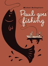 PAUL GOES FISHING By Michel Rabagliati & Helge Dascher **BRAND NEW**