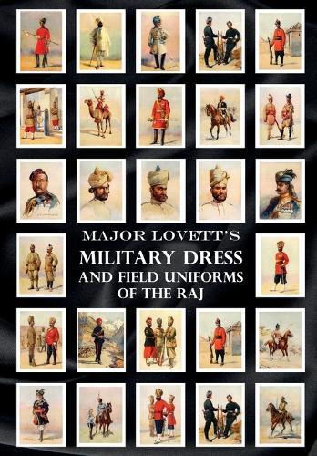 Major A C Lovet Major Lovett's Military Dress and Field Uniforms of  (Tascabile)