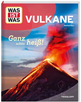 WAS IST WAS Vulkane. Ganz schön heiß! | Manfred Baur | 2025 | deutsch