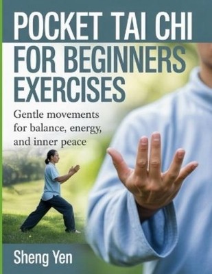 Sheng Yen Pocket Tai Chi For Beginners Exercises (Taschenbuch)