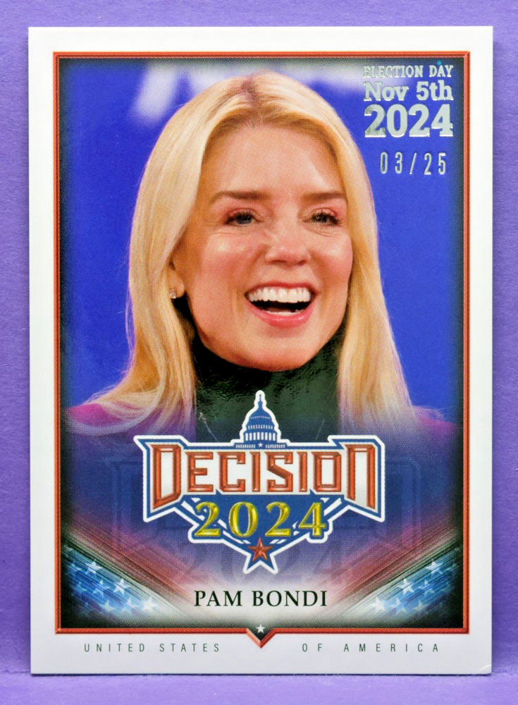 Pam Bondi Decision 2024-25 Update #207 Silver Foil Election Day Parallel # 03/25