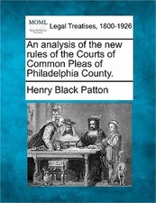 An Analysis of the New Rules of the Courts of Common Pleas of Philadelphia Count