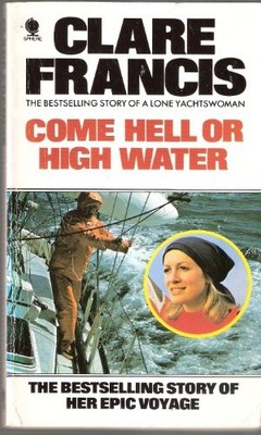 Come Hell Or High Water by Clare Francis Book The Fast Free Shipping