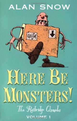 Here be Monsters!: The Ratbridge Chronicles Volume 1