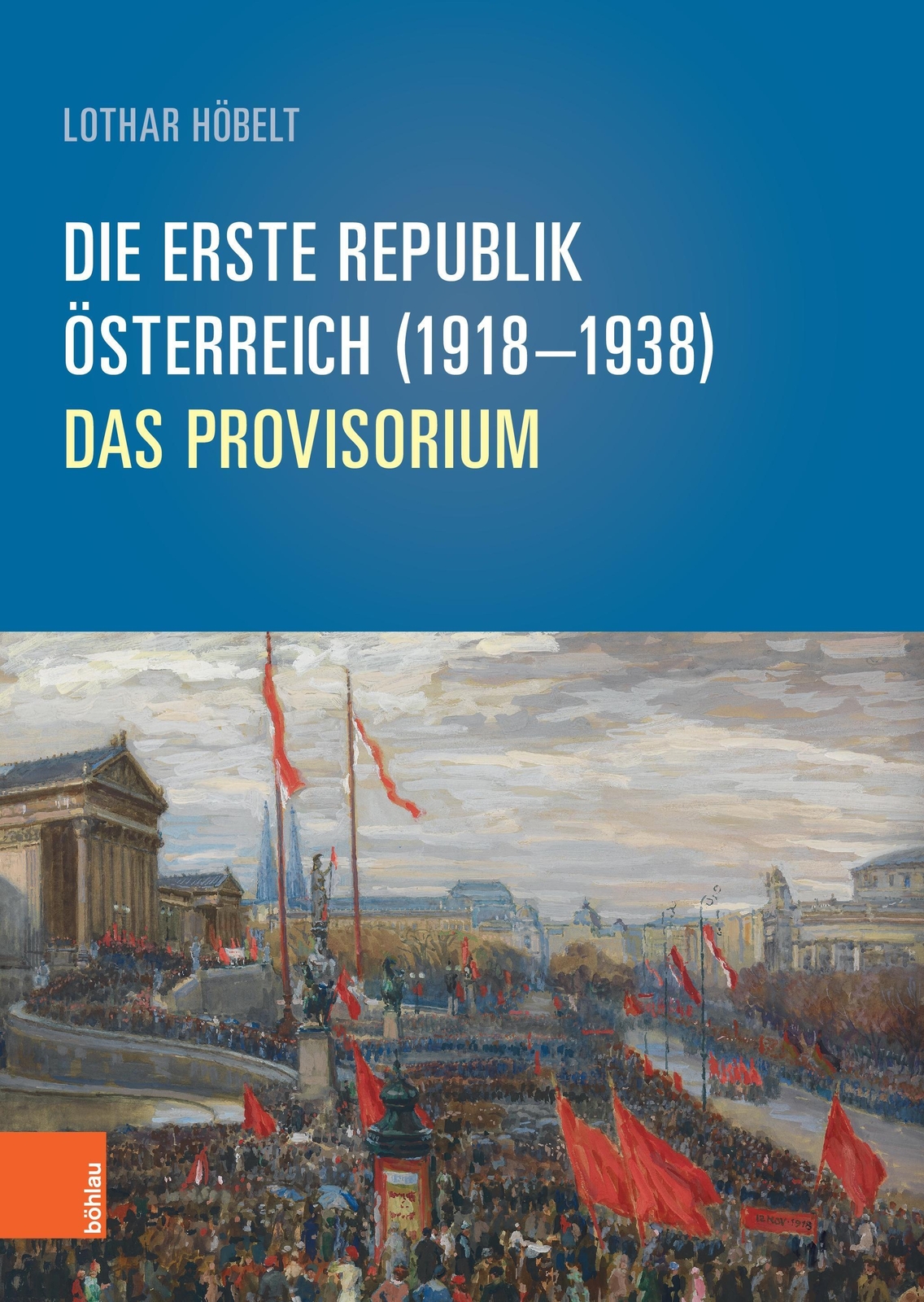 Thumbnail - Lothar Höbelt | Die Erste Republik Österreich (1918-1938) | Buch |