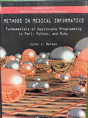 METHODS IN MEDICAL INFORMATICS: FUNDAMENTALS OF HEALTHCARE By Jules J. Berman