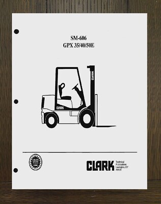 GPX 35, GPX 40, GPX 50E Trucks Forklift Service Repair Manual Clark PAPER  MANU