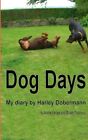 Dog Days: Harley Dobermann's Diary: Volume 1, Vanags, Todorovic 9781461027171-,