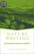 Nature Writing: The Pastoral Impulse in America by Don Scheese