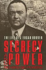 Secrecy and Power: The Life of J. Edgar Hoover by Richard Gid Powers (English) P