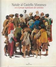 Natale al Castello Sforzesco con il presepe napoletano del Settecento