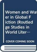 Women and Water in Global Fiction, Hardcover by Jones, Elizabeth (EDT); Stani...