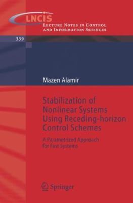 Stabilization of Nonlinear Systems Using Receding-horizon Control Schemes : A...