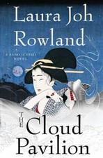 The Cloud Pavilion: A Novel (Sano Ichiro Novels) by Laura Joh Rowland
