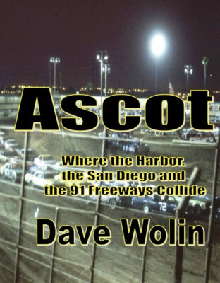 Ascot - ''So Cal's Iconic Dirt Track'', Sprint Cars, Midgets, Motorcycles and More