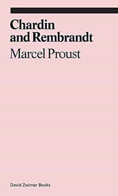 Chardin and Rembrandt: Marcel Proust by Marcel ProustAlain Madele (PB 2016) - Image 3