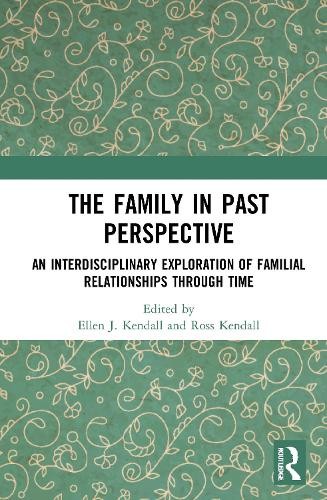 The Family in Past Perspective by Ellen J. Kendall, Ross Kendall - 9781032015101