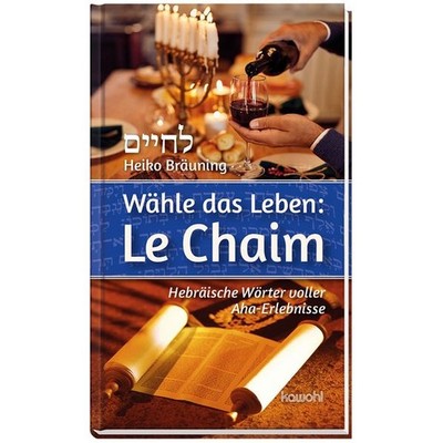 Wähle das Leben: Le Chaim | Heiko Bräuning | deutsch