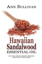Hawaiian Sandalwood Essential Oil : Benefits, Properties, Applications, Studi...