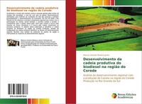 Desenvolvimento Da Cadeia Produtiva Do Biodiesel Na RegiãO Do Corede Marcos Anto