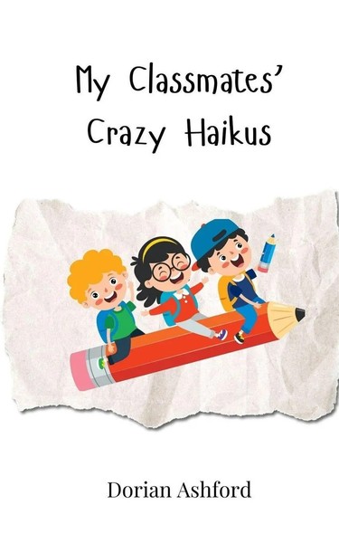 Dorian Ashford | My Classmates' Crazy Haikus | Taschenbuch | Englisch (2025)-image