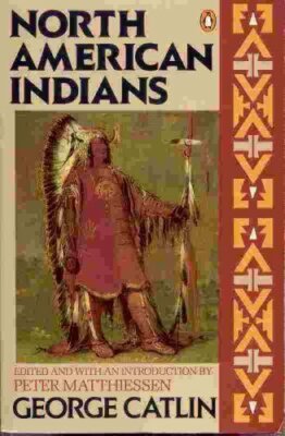 North American Indians (Nature Library, Penguin) By George Catli