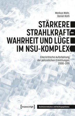 Stärkere Strahlkraft - Wahrheit und Lüge im NSU-Komplex Markus Mohr (u. a.) Buch
