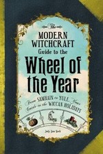The Modern Witchcraft Guide to the Wheel of the Ye