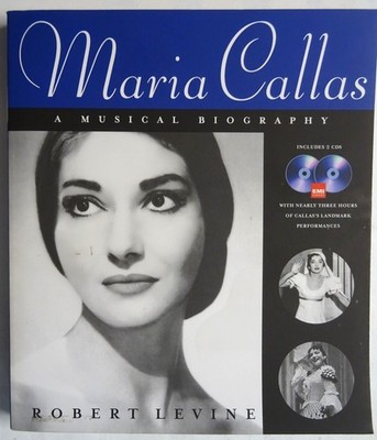MARIA CALLAS A MUSICAL BIOGRAPHY INCLUSIVE 2CD BUCH VON ROBERT LEVINE