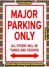 Metal Sign - MAJOR PARKING ONLY- 10x14 inches