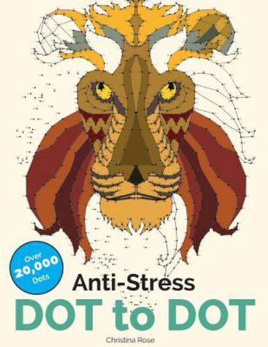 Anti-Stress Dot to Dot : Relaxing & Inspirational Adult Dot to Dot Colouring ...