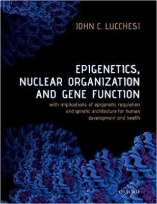 John C. Lucchesi - Epigenetics Nuclear Organization  Gene Function   - X555z