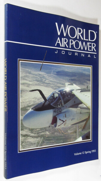 World Air Power Journal Volume 12 Spring 1993 - David Jon Lake (editors) Donald