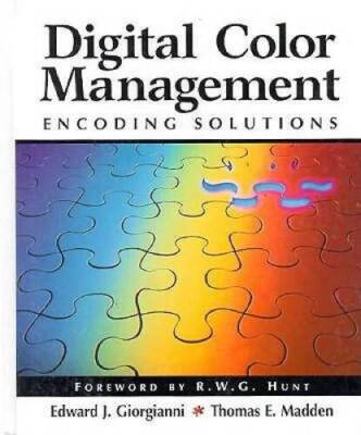 Digital Color Management: Encoding Solutions - Hardcover - VERY GOOD