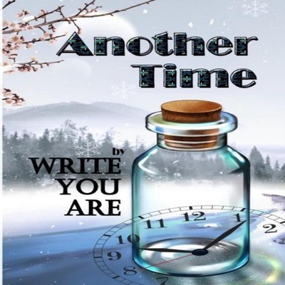 Another Time Book 3 A Collection of Work by Write You Are Write Y