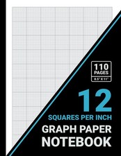 Graph Paper 12 Squares Per Inch Notebook: 1/12 Inch Squares, 12x12 Grid Graph Pa