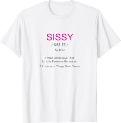 BDSM Sissy Definition Naughty Daddy Submissive Kink Gift Unisex T-Shirt