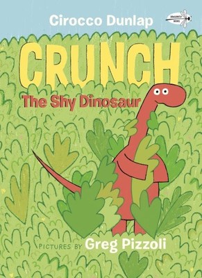 Crunch: Der schüchterne Dinosaurier, Taschenbuch von Dunlap, Cirocco; Pizzoli, Greg (ILT),...