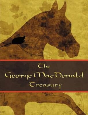 The George McDonald Treasury: Princess and the Goblin, Princess and Curdie,: New