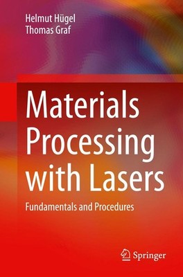 Materials Processing with Lasers | Helmut Hügel, Thomas Graf | englisch