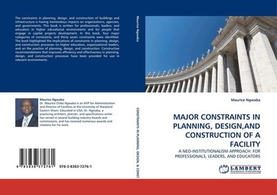 MAJOR CONSTRAINTS IN PLANNING, DESIGN,AND CONSTRUCTION OF A FACILITY Maurice Ngw