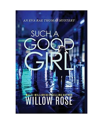 Such a Good Girl, Willow Rose