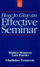 How to Give an Effective Seminar Walter, Pard...