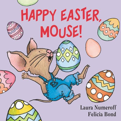 Happy Easter, Mouse! -  NEW Laura Numeroff 2019